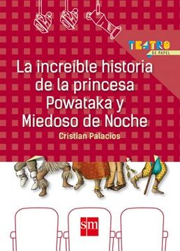 portada INCREIBLE HISTORIA DE LA PRINCESA POWATAKA Y MIEDOSO DE NOCH
