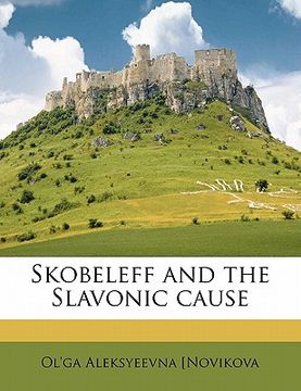 portada skobeleff and the slavonic cause (en Inglés)