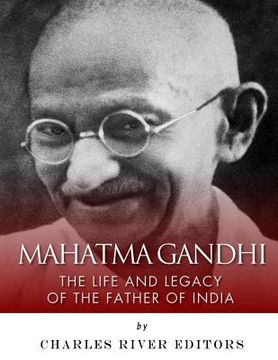portada Mahatma Gandhi: The Life and Legacy of the Father of India (en Inglés)