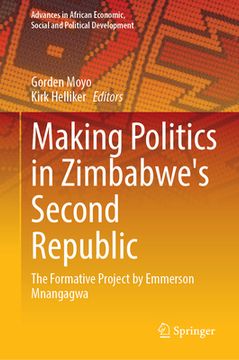 portada Making Politics in Zimbabwe's Second Republic: The Formative Project by Emmerson Mnangagwa (en Inglés)