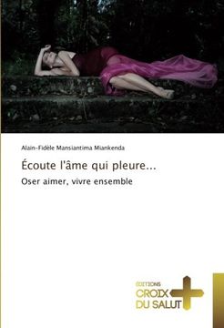 portada Écoute l'âme qui pleure...: Oser aimer, vivre ensemble (Omn.Croix Salut) (French Edition)