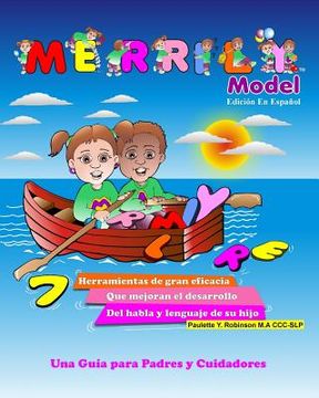 portada MERRILY Model: Edición En Español: 7 herramientas de gran eficacia que mojoran el desarrollo del habla de su hijo (in Spanish)