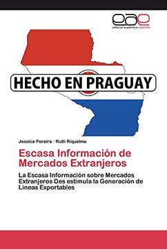 portada Escasa Información de Mercados Extranjeros: La Escasa Información Sobre Mercados Extranjeros des Estimula la Generación de Lineas Exportables