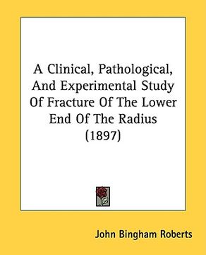 portada a clinical, pathological, and experimental study of fracture of the lower end of the radius (1897) (in English)