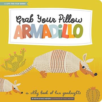 portada Grab Your Pillow, Armadillo: A Silly Book of fun Goodnights (Lucy Darling) (in English)