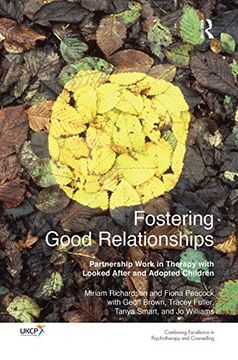 portada Fostering Good Relationships: Partnership Work in Therapy With Looked After and Adopted Children (The United Kingdom Council for Psychotherapy Series) 