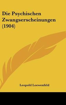 portada Die Psychischen Zwangserscheinungen (1904) (en Alemán)