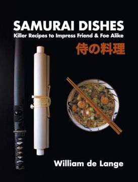 portada Samurai Dishes: Killer Recipes to Impress Friend & Foe Alike (in English)