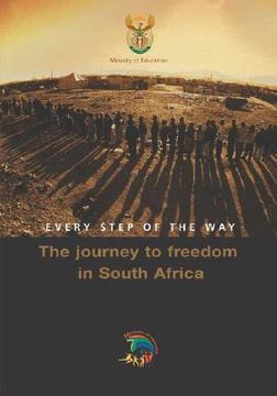 portada every step of the way: the journey to freedom in south africa
