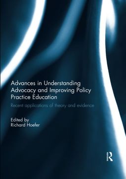 portada Advances in Understanding Advocacy and Improving Policy Practice Education: Recent Applications of Theory and Evidence (in English)