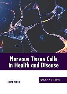 portada Nervous Tissue Cells in Health and Disease (en Inglés)