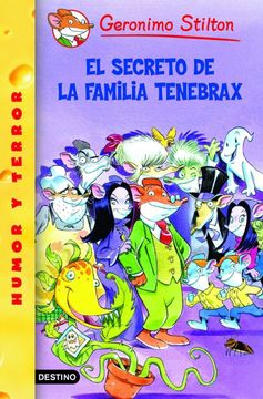 portada El Secreto de la Familia Tenebrax: Geronimo Stilton 18 (in Spanish)