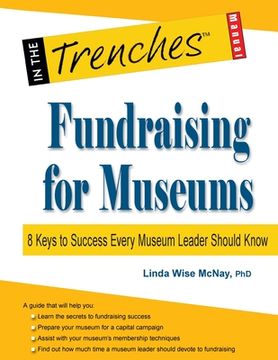 portada Fundraising for Museums: 8 Keys to Success Every Museum Leader Should Know (en Inglés)