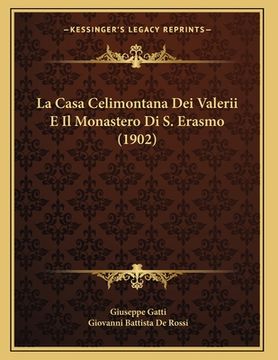 portada La Casa Celimontana Dei Valerii E Il Monastero Di S. Erasmo (1902)