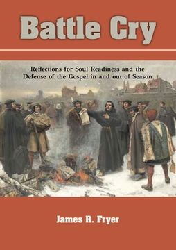 portada Battle Cry: Reflections for Soul Readiness and the Defense of the Gospel in and out of Season (en Inglés)