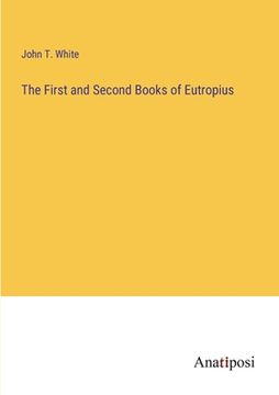 portada The First and Second Books of Eutropius (en Inglés)