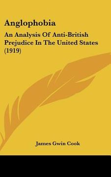portada anglophobia: an analysis of anti-british prejudice in the united states (1919) (en Inglés)