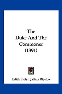 portada the duke and the commoner (1891) (en Inglés)