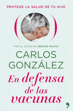 portada En defensa de las vacunas: Protege la salud de tu hijo (in Spanish)