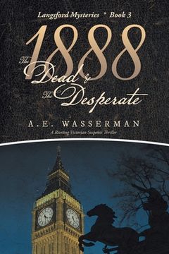portada 1888 the Dead & the Desperate: A Story of Struggle, Passion, and Deceit