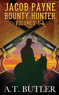 portada Jacob Payne, Bounty Hunter, Volumes 1 - 4: Western Adventures (en Inglés)