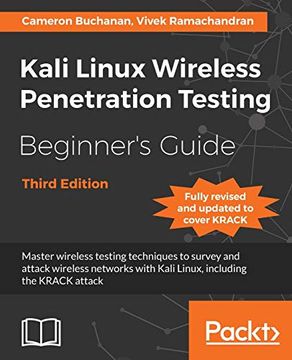 portada Kali Linux Wireless Penetration Testing Beginner'S Guide - Third Edition: Master Wireless Testing Techniques to Survey and Attack Wireless Networks With Kali Linux, Including the Krack Attack (en Inglés)