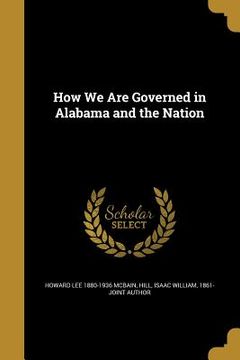 portada How We Are Governed in Alabama and the Nation (en Inglés)