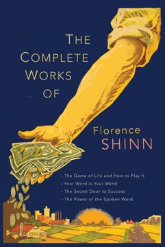 portada The Complete Works of Florence Scovel Shinn: The Game of Life and how to Play it; Your Word is Your Wand; The Secret Door to Success; And the Power of the Spoken Word (in English)