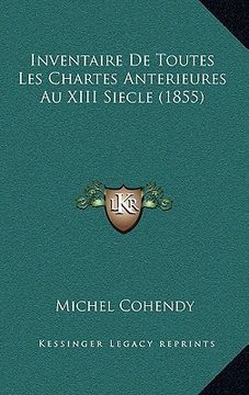 portada Inventaire De Toutes Les Chartes Anterieures Au XIII Siecle (1855) (in French)
