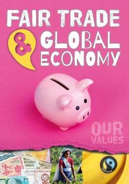 portada Fair Trade and Global Economy (Our Values) (en Inglés)