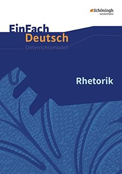 portada Einfach Deutsch Unterrichtsmodelle: Rhetorik - Erweiterte Ausgabe: Gymnasiale Oberstufe (en Alemán)