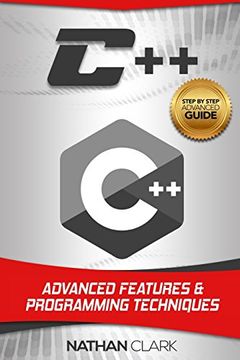portada C++: Advanced Features and Programming Techniques: Volume 3 (Step-By-Step C++)