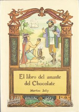 portada el libro del amante del chocolate: una pasión devoradora (in Spanish)