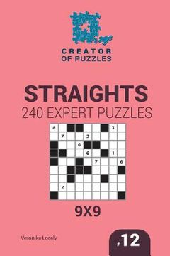 portada Creator of puzzles - Straights 240 Expert Puzzles 9x9 (Volume 12) (en Inglés)