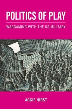 portada Politics of Play: Wargaming with the Us Military (en Inglés)