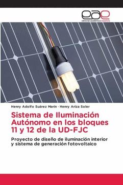 portada Sistema de Iluminación Autónomo en los Bloques 11 y 12 de la Ud-Fjc: Proyecto de Diseño de Iluminación Interior y Sistema de Generación Fotovoltaico