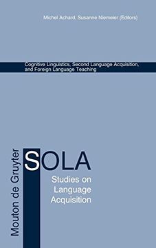 portada Cognitive Linguistics, Second Language Acquisition, and Foreign Language Teaching (Studies on Language Acquisition [Sola]) 