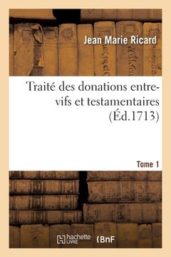portada Traité des donations entre-vifs et testamentaires. Tome 1 (in French)