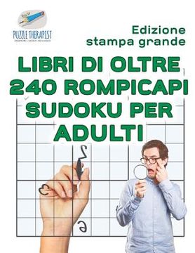 portada Libri di oltre 240 rompicapi Sudoku per adulti Edizione stampa grande (en Italiano)