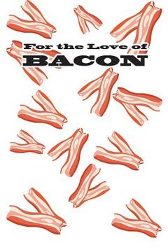 portada For the Love of Bacon (in English)