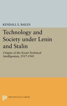 portada Technology and Society Under Lenin and Stalin: Origins of the Soviet Technical Intelligentsia, 1917-1941 (Studies of the Harriman Institute, Columbia University) (en Inglés)