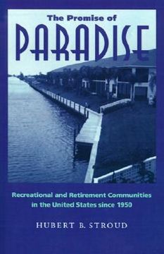 portada the promise of paradise: recreational and retirement communities in the united states since 1950