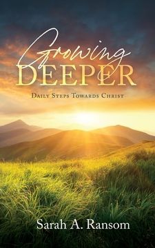 portada Growing Deeper: Daily Steps Towards Christ (en Inglés)