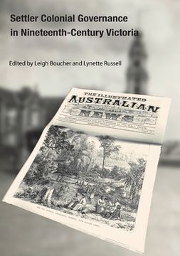 portada Settler Colonial Governance in Nineteenth-Century Victoria (en Inglés)