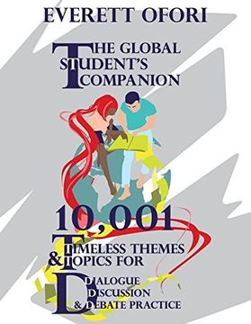 portada The Global Student's Companion: 10,001 Timeless Themes and Topics for Dialogue, Discussion, and Debate Practice (en Inglés)