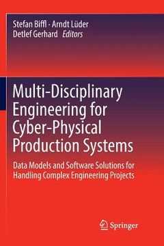 portada Multi-Disciplinary Engineering for Cyber-Physical Production Systems: Data Models and Software Solutions for Handling Complex Engineering Projects