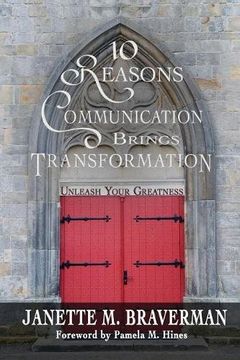 portada 10 Reasons Communication Brings Transformation: Unleash Your Greatness (in English)