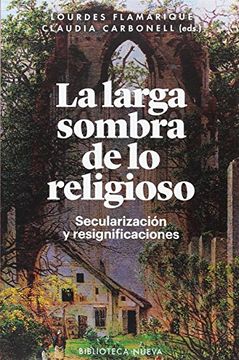portada La larga sombra de lo religioso. Secularización y resignificaciones (in Spanish)