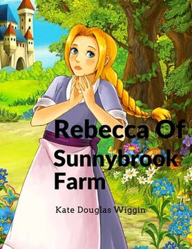 portada Rebecca Of Sunnybrook Farm: Charming and Classic Children's Novel (in English)