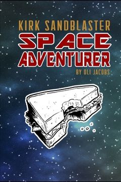 Kirk Sandblaster: Space Adventurer (en Inglés)